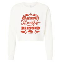 Grateful Thankful And Blessed Thanksgiving Cropped Pullover Crew