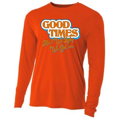 Good Times Ain't We Lucky We Got' Em Cooling Performance Long Sleeve Crew