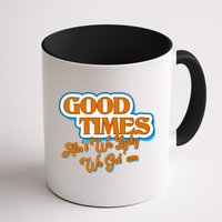 Good Times Ain't We Lucky We Got' Em Mug