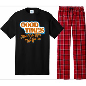 Good Times Ain't We Lucky We Got' Em Pajama Set