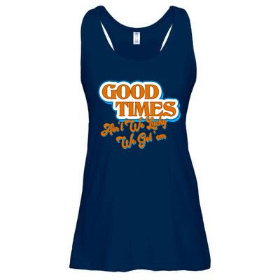 Good Times Ain't We Lucky We Got' Em Ladies Essential Flowy Tank