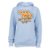 Good Times Ain't We Lucky We Got' Em Womens Funnel Neck Pullover Hood