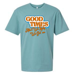 Good Times Ain't We Lucky We Got' Em Sueded Cloud Jersey T-Shirt