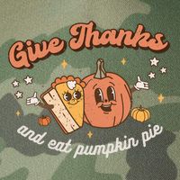 Give Thanks And Eat Pumpkin Pie Retro Thanksgiving Matching Gift Legacy Tie Dye Trucker Hat