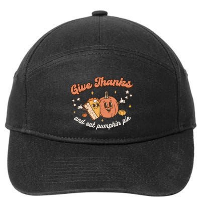 Give Thanks And Eat Pumpkin Pie Retro Thanksgiving Matching Gift 7-Panel Snapback Hat
