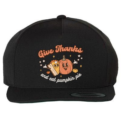 Give Thanks And Eat Pumpkin Pie Retro Thanksgiving Matching Gift Wool Snapback Cap