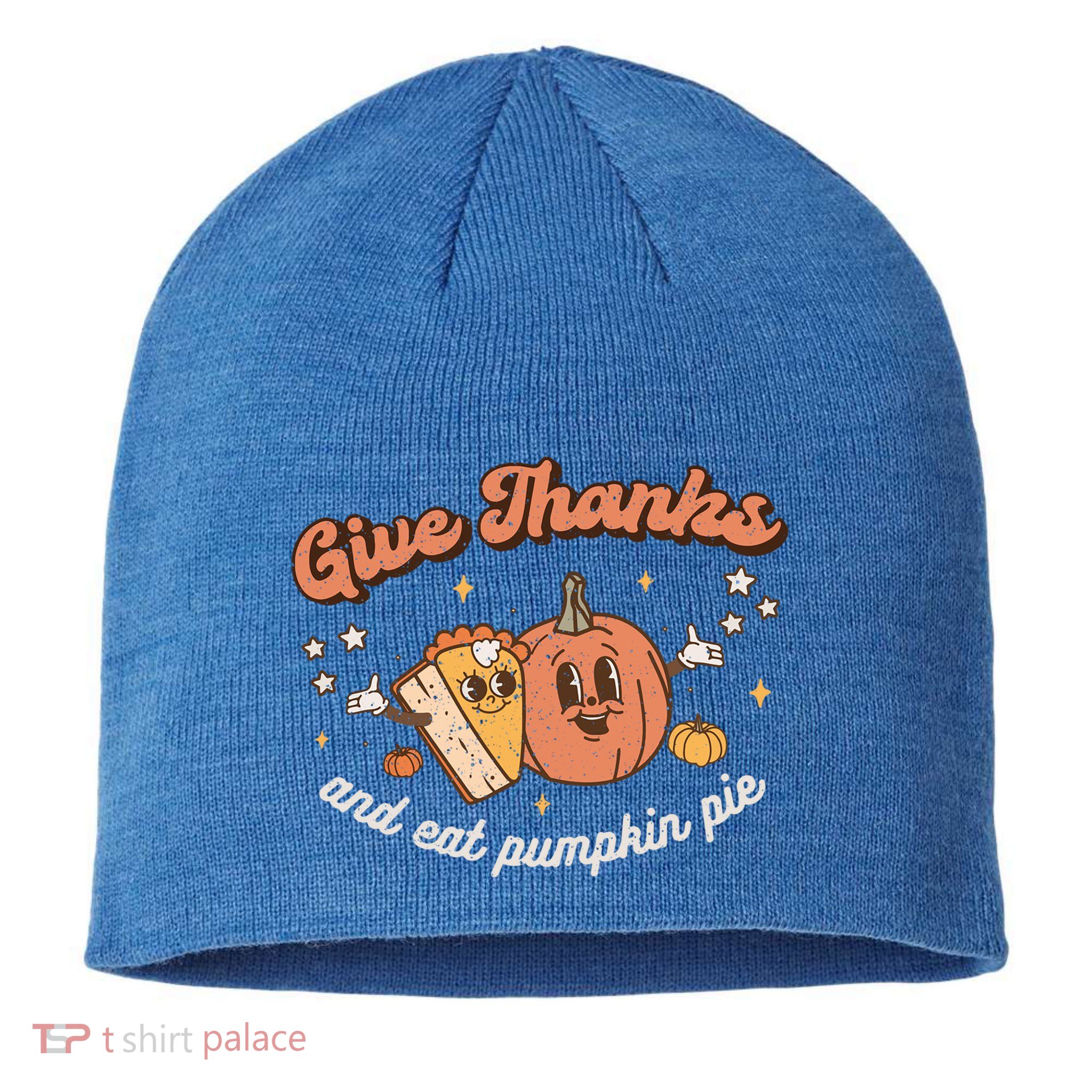 Give Thanks And Eat Pumpkin Pie Retro Thanksgiving Matching Gift Sustainable Beanie