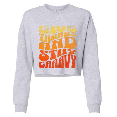 Give thanks and stay gravy retro groovy Thanksgiving Cropped Pullover Crew