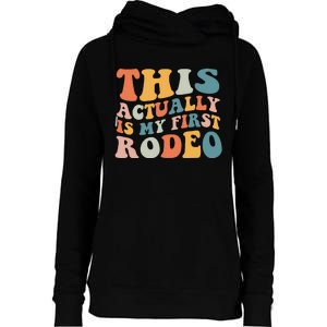 Groovy This Actually Is My First Rodeo Funny Cowboy Cowgirl Womens Funnel Neck Pullover Hood