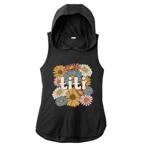 Groovy Titi Auntie Flowers Cute Titi Aunt Gift Ladies PosiCharge Tri-Blend Wicking Draft Hoodie Tank