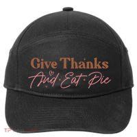 Give Thanks And Eat Pie Retro Thanksgiving Matching Outfit Gift 7-Panel Snapback Hat