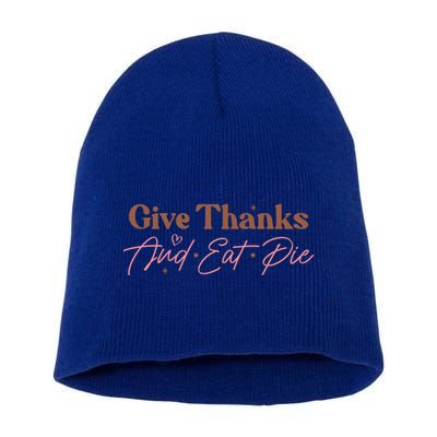 Give Thanks And Eat Pie Retro Thanksgiving Matching Outfit Gift Short Acrylic Beanie