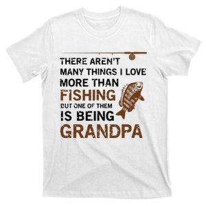 Grandpa There Aren't Many Things I Love More Than Fishing T-Shirt