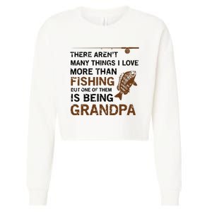 Grandpa There Aren't Many Things I Love More Than Fishing Cropped Pullover Crew