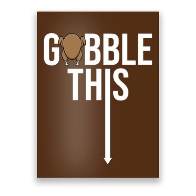 Gobble This Arrow Funny Thanksgiving Holiday Poster