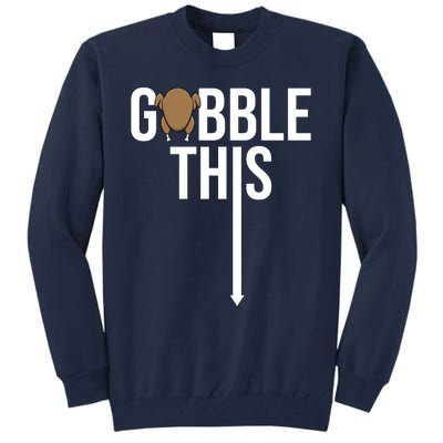 Gobble This Arrow Funny Thanksgiving Holiday Tall Sweatshirt