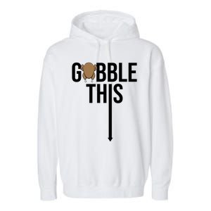 Gobble This Arrow Funny Thanksgiving Holiday Garment-Dyed Fleece Hoodie