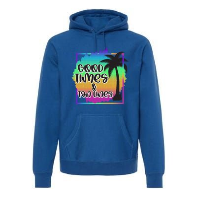 Good Times And Tan Lines Beach Paradise Gift Premium Hoodie