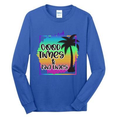 Good Times And Tan Lines Beach Paradise Gift Tall Long Sleeve T-Shirt