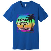 Good Times And Tan Lines Beach Paradise Gift Premium T-Shirt