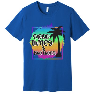 Good Times And Tan Lines Beach Paradise Gift Premium T-Shirt