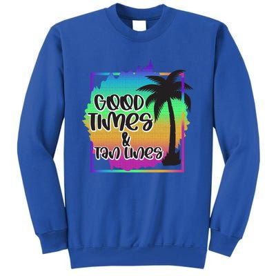 Good Times And Tan Lines Beach Paradise Gift Tall Sweatshirt