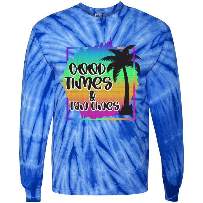 Good Times And Tan Lines Beach Paradise Gift Tie-Dye Long Sleeve Shirt