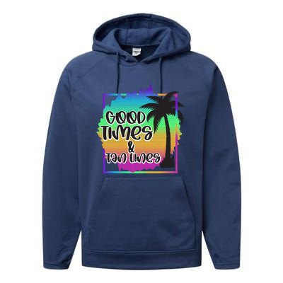 Good Times And Tan Lines Beach Paradise Gift Performance Fleece Hoodie