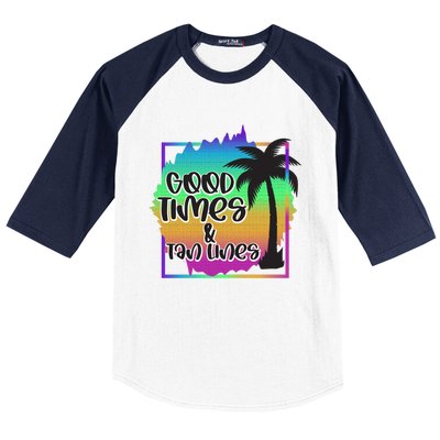 Good Times And Tan Lines Beach Paradise Gift Baseball Sleeve Shirt