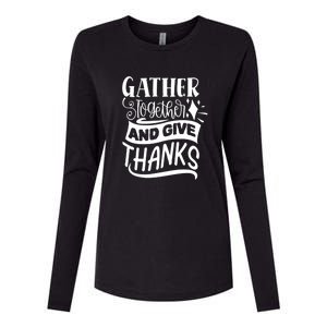 Gather Together And Give Thanks Happy Turkey Day Great Gift Womens Cotton Relaxed Long Sleeve T-Shirt