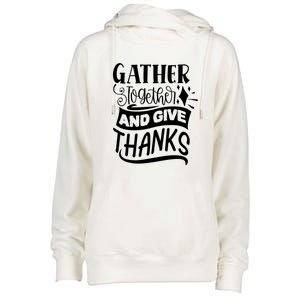 Gather Together And Give Thanks Happy Turkey Day Great Gift Womens Funnel Neck Pullover Hood