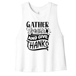 Gather Together And Give Thanks Happy Turkey Day Great Gift Women's Racerback Cropped Tank