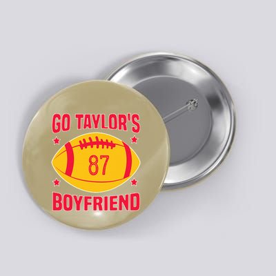Go T.aylors Boyfriend Football Funny Go T.aylor's Boyfriend Button