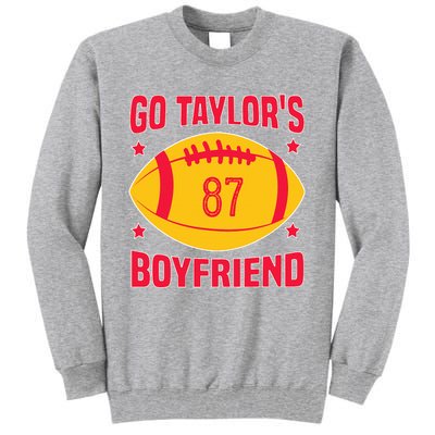 Go T.aylors Boyfriend Football Funny Go T.aylor's Boyfriend Tall Sweatshirt