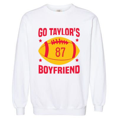 Go T.aylors Boyfriend Football Funny Go T.aylor's Boyfriend Garment-Dyed Sweatshirt