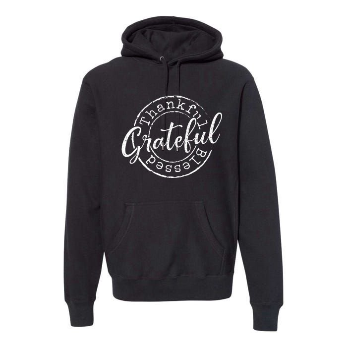 Grateful Thankful Blessed Woman Thanksgiving Gift Nana Mom Premium Hoodie