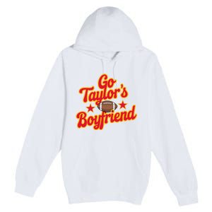 Go Taylors Boyfriend Funny Football Lover Premium Pullover Hoodie