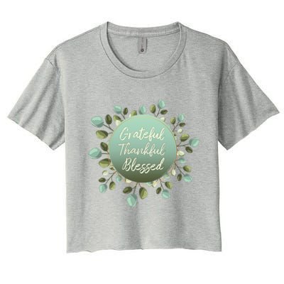 Grateful Thankful Blessed Thanksgiving Positive Message Cute Gift Women's Crop Top Tee