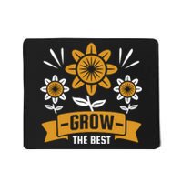 Grow The Best Mousepad