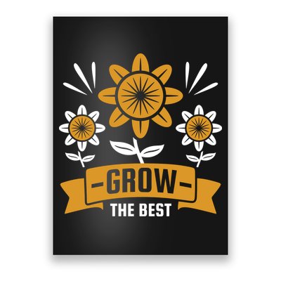 Grow The Best Poster