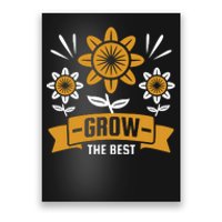 Grow The Best Poster