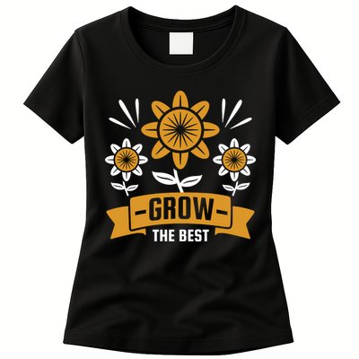 Grow The Best Womens T-Shirt