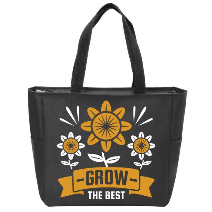 Grow The Best Zip Tote Bag