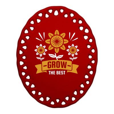 Grow The Best Ceramic Oval Ornament