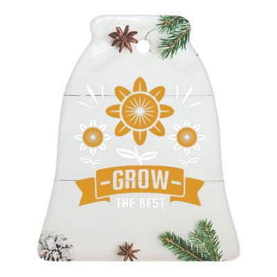 Grow The Best Ceramic Bell Ornament