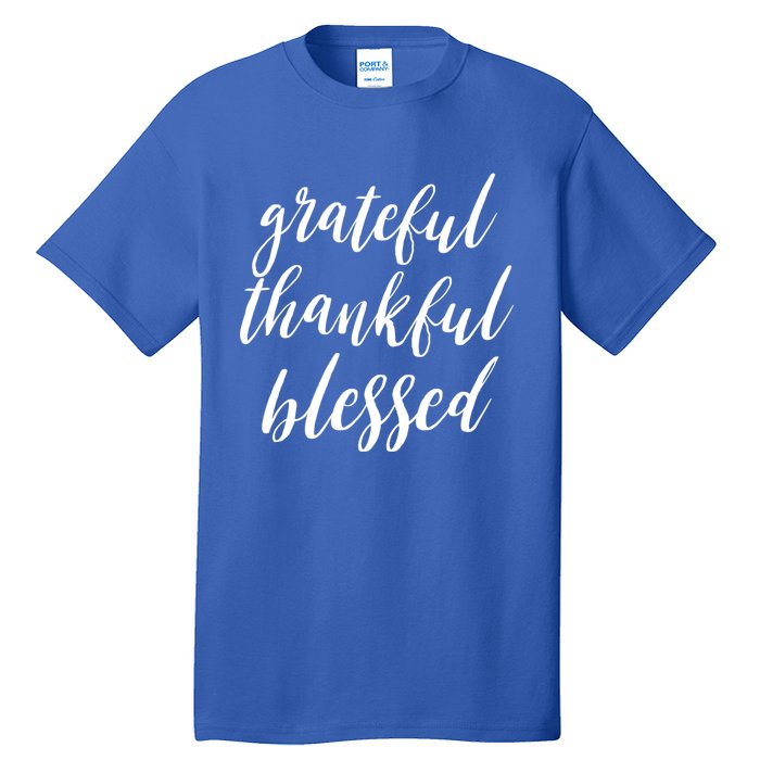 Grateful Thankful Blessed Inspirational Thanksgiving Vibe Gift Tall T-Shirt