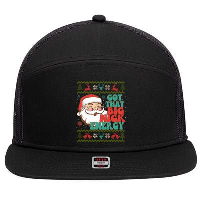 Got That Big Nick Energy Ugly Christmas Sweater Gift 7 Panel Mesh Trucker Snapback Hat