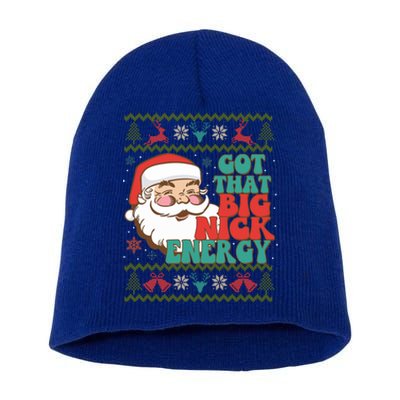 Got That Big Nick Energy Ugly Christmas Sweater Gift Short Acrylic Beanie