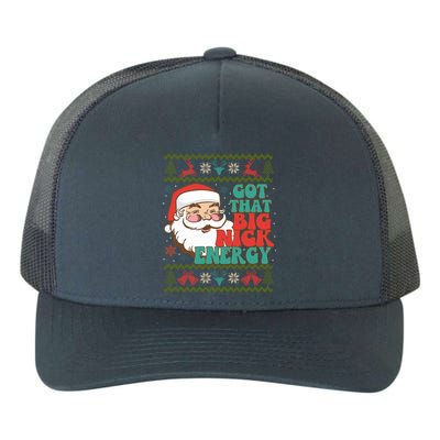 Got That Big Nick Energy Ugly Christmas Sweater Gift Yupoong Adult 5-Panel Trucker Hat