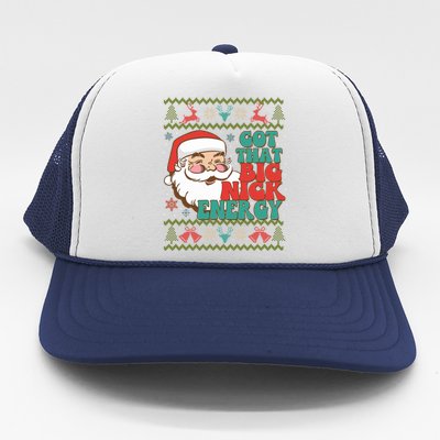 Got That Big Nick Energy Ugly Christmas Sweater Gift Trucker Hat